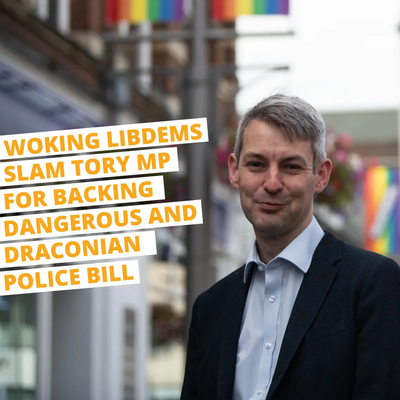 Image courtesy of WF Woking Libdems salm MP for backing dangerous and draconian police bill